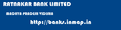 RATNAKAR BANK LIMITED  MADHYA PRADESH VIDISHA    banks information 